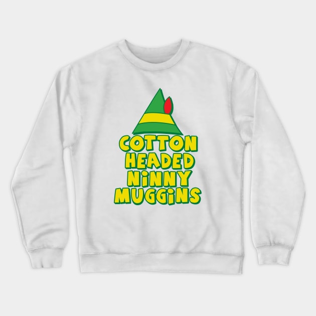 Cotton Headed Ninny Muggins Crewneck Sweatshirt by DetourShirts